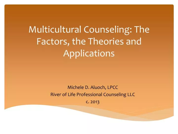 multicultural counseling the factors the theories and applications