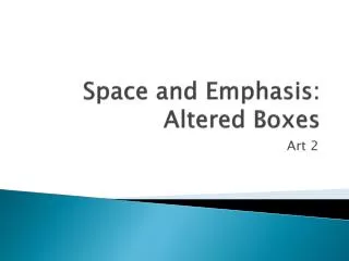 space and emphasis altered boxes