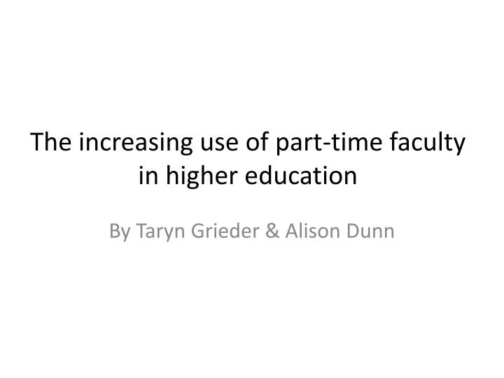 the increasing use of part time faculty in higher education