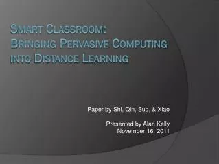 Smart Classroom: Bringing Pervasive Computing into Distance Learning