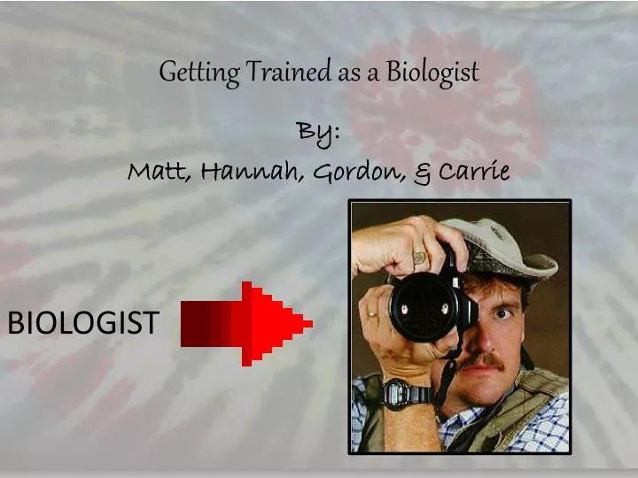 getting trained as a biologist