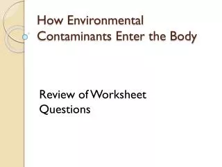 how environmental contaminants enter the body