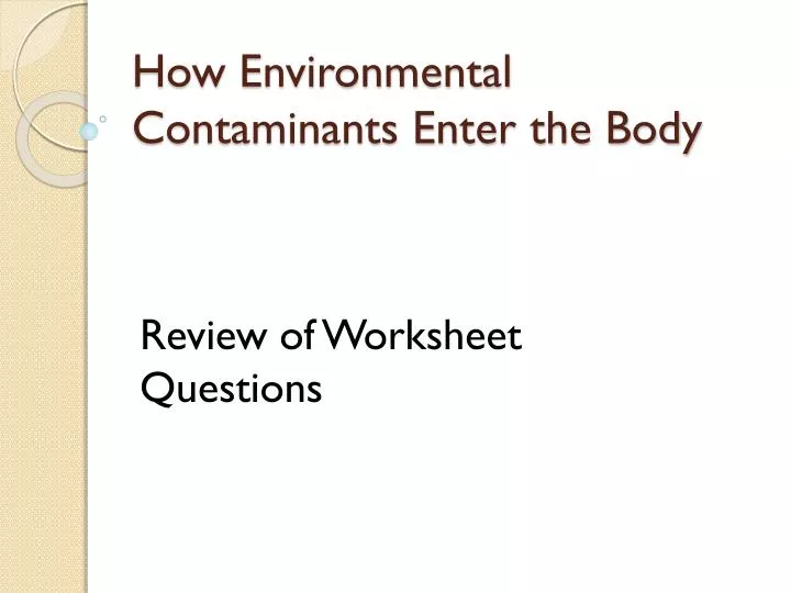 how environmental contaminants enter the body