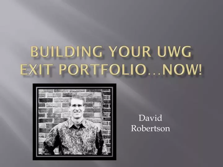 building your uwg exit portfolio now