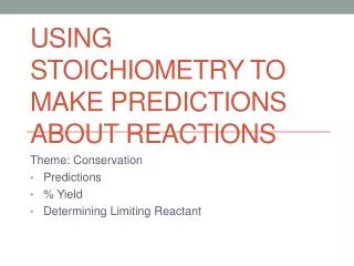 Using Stoichiometry to make predictions about reactions