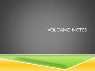 Volcano Notes
