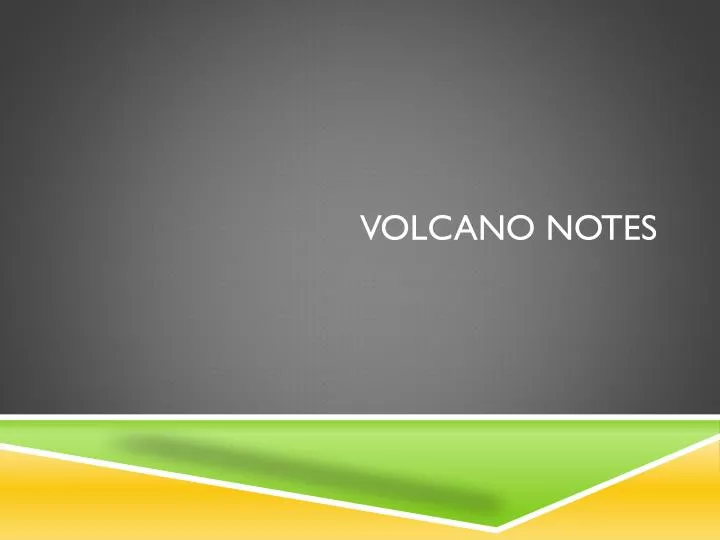 volcano notes