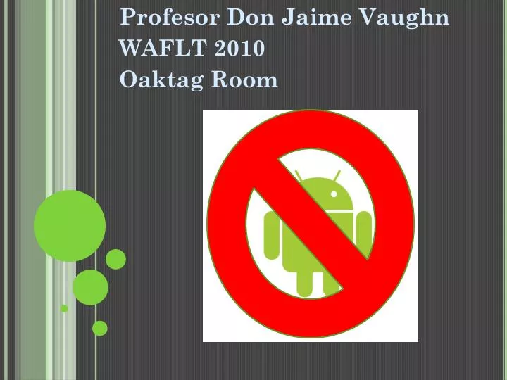 profesor don jaime vaughn waflt 2010 oaktag room