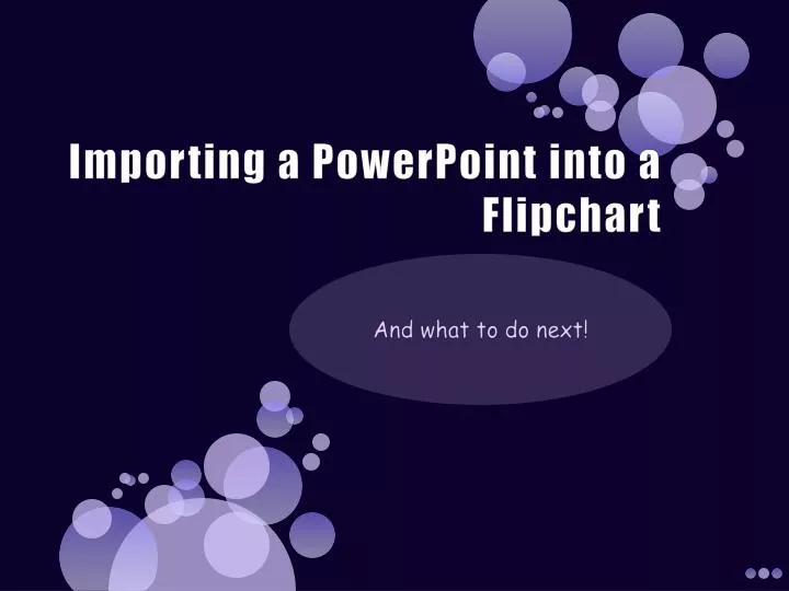 importing a powerpoint into a flipchart