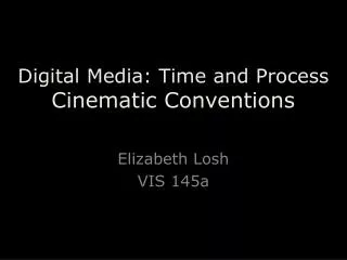 Digital Media: Time and Process Cinematic Conventions