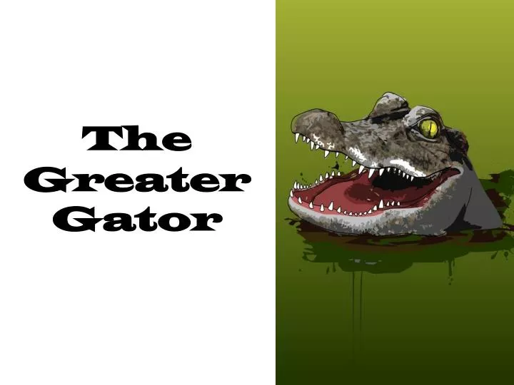 the greater gator