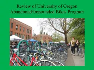 Review of University of Oregon Abandoned/Impounded Bikes Program