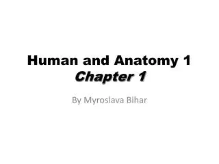 Human and Anatomy 1 Chapter 1