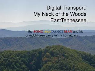 Digital Transport: My Neck of the Woods EastTennessee