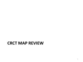 CRCT MAP REVIEW
