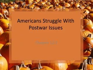 Americans Struggle With Postwar Issues