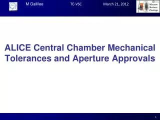 ALICE Central Chamber Mechanical Tolerances and Aperture Approvals