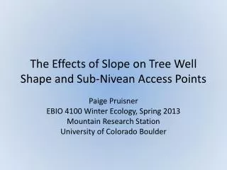 The Effects of Slope on Tree Well Shape and Sub- Nivean Access Points