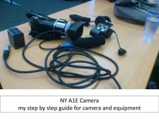 NY A1E Camera my step by step guide for camera and equipment