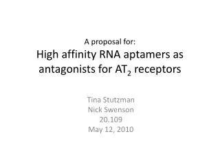 A proposal for: High affinity RNA aptamers as antagonists for AT 2 receptors