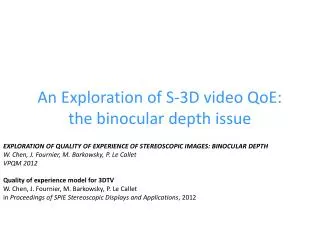 An Exploration of S-3D video QoE : the binocular depth issue