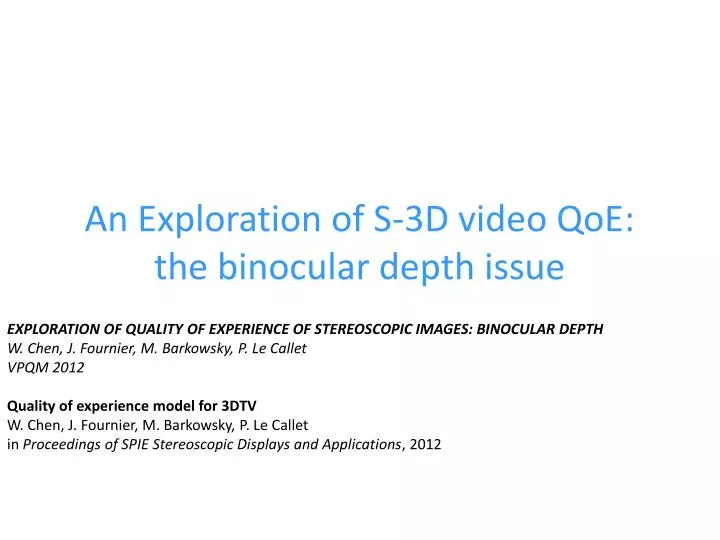 an exploration of s 3d video qoe the binocular depth issue