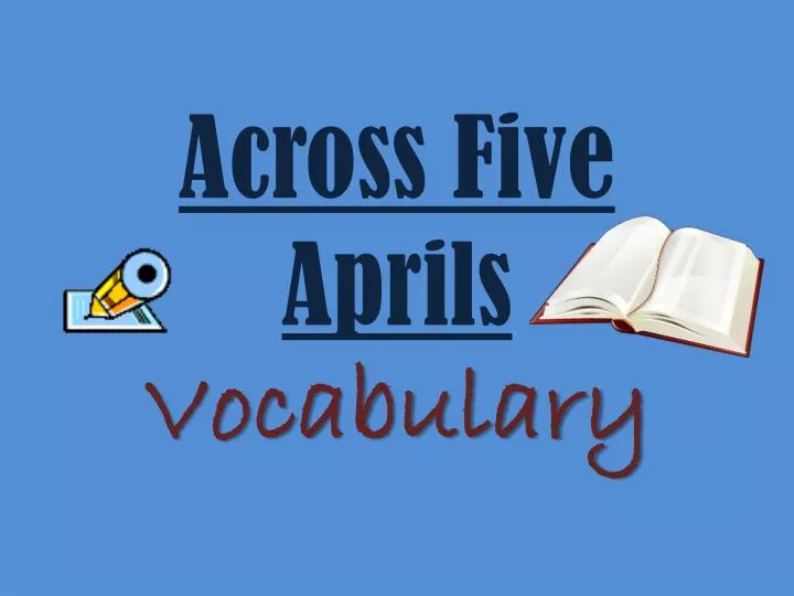 across five aprils vocabulary