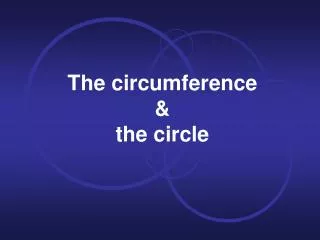 The circumference &amp; the circle