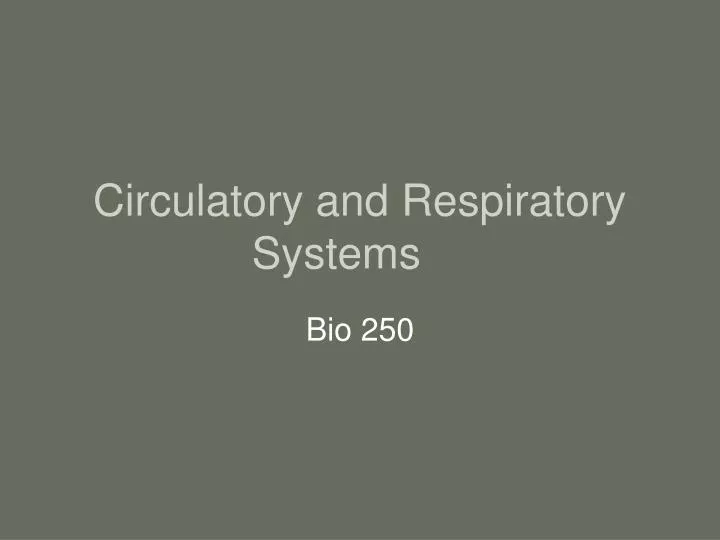 circulatory and respiratory systems