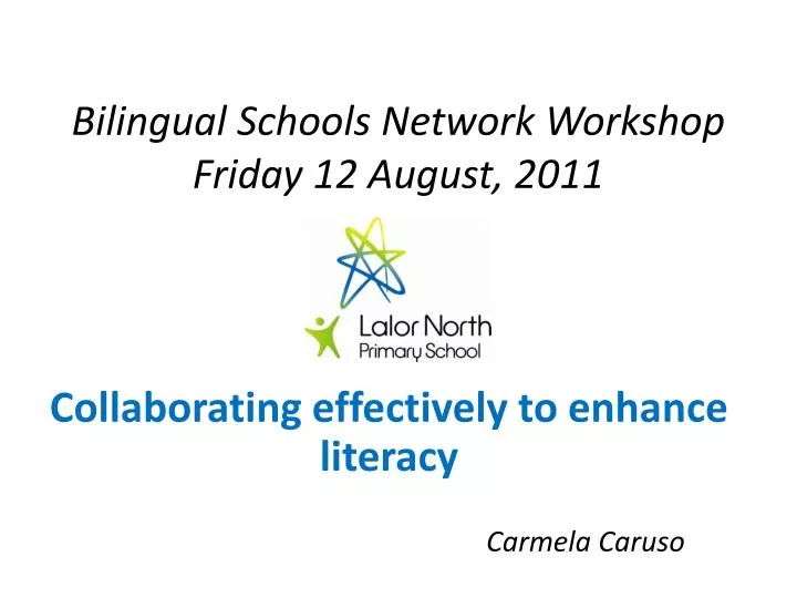 bilingual schools network workshop friday 12 august 2011