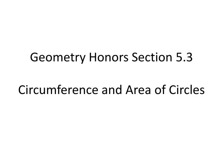 geometry honors section 5 3 circumference and area of circles