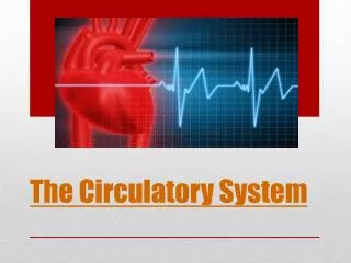 The Circulatory System