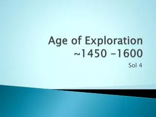 Age of Exploration ~1450 -1600