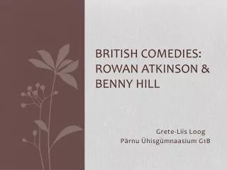 British comedies : Rowan Atkinson &amp; Benny hill
