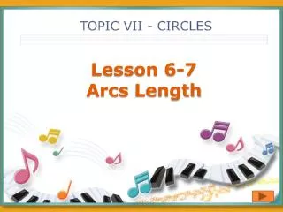 Lesson 6-7 Arcs Length