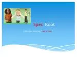 Spec Root - slide 1