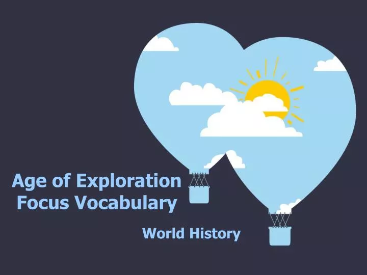 age of exploration focus vocabulary