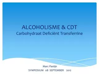 ALCOHOLISME &amp; CDT Carbohydraat Deficiënt Transferrine