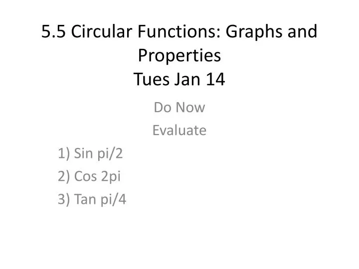 5 5 circular functions graphs and properties tues jan 14