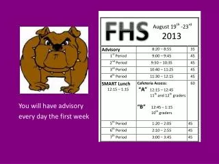 You will have advisory every day the first week