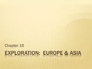 Exploration: Europe &amp; Asia