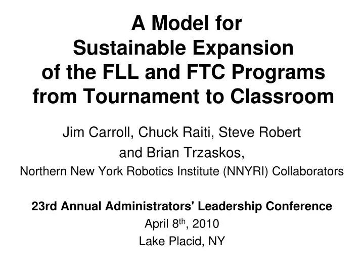a model for sustainable expansion of the fll and ftc programs from tournament to classroom