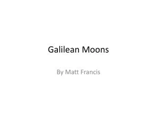 Galilean Moons