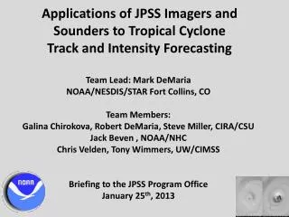 Applications of JPSS Imagers and Sounders to Tropical Cyclone Track and Intensity Forecasting