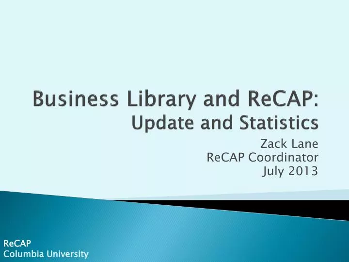 business library and recap update and statistics
