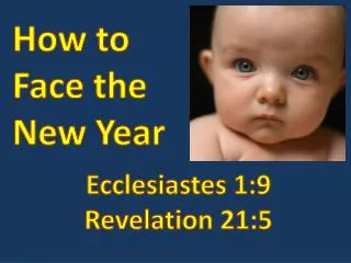 How to Face the New Year Ecclesiastes 1:9 Revelation 21:5