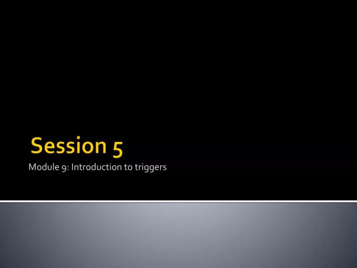 module 9 introduction to triggers