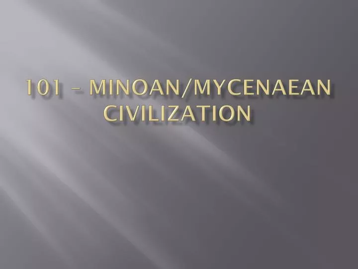 101 minoan mycenaean civilization