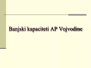 banjski kapaciteti ap vojvodine