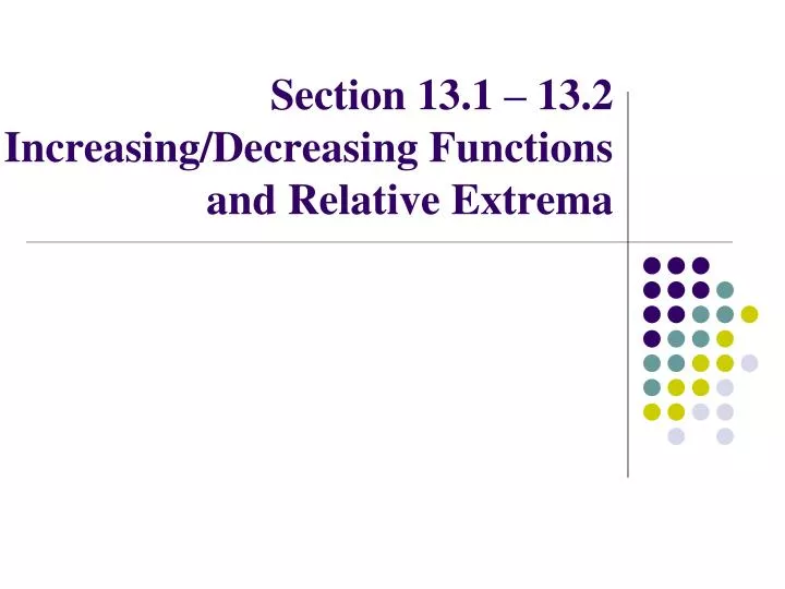 section 13 1 13 2 increasing decreasing functions and relative extrema
